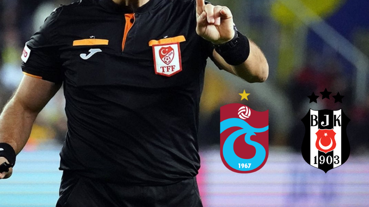 Trabzonspor-Beşiktaş derbisinin hakemi belli oldu