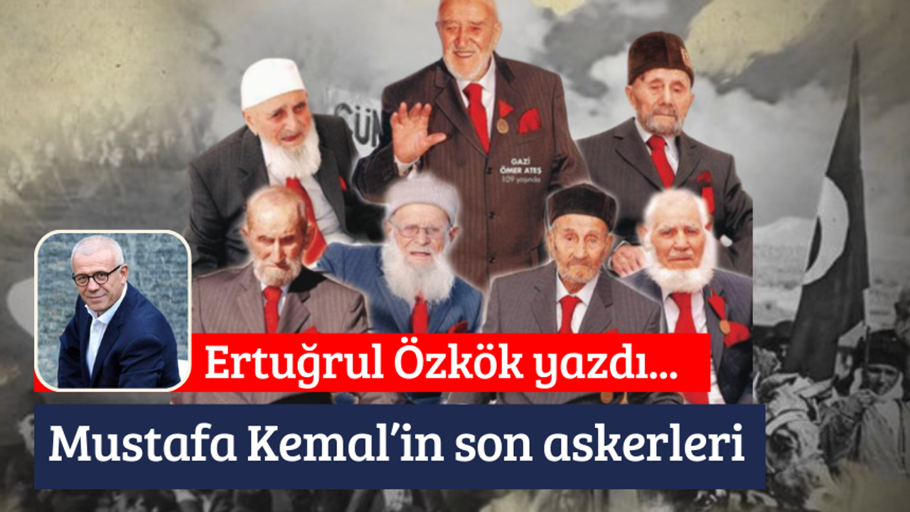 Mustafa Kemal’in son askerleri