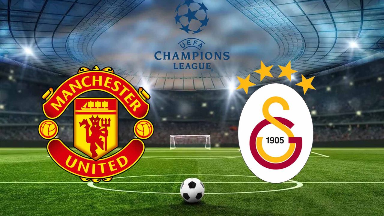 Manchester United - Galatasaray maçı ne zaman, hangi kanalda?