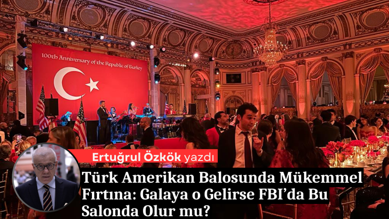 Türk Amerikan Balosunda Mükemmel Fırtına: Galaya o Gelirse FBI da Bu Salonda Olur mu?