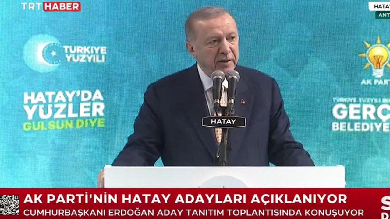 Cumhurbaşkanı Erdoğan Hatay İlçe aday tanıtımında konuşuyor 'Bizde bölücü örgüt güdümünde demlenmek olmaz'