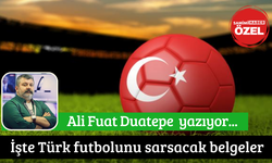 İşte Türk futbolunu sarsacak belgeler