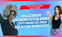 Magazinden ekonomi sayfalarına "Çekiyorum gülümse" Polatlar'ın hikayesi