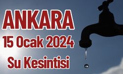 Ankara 15 Ocak 2024 Su Kesintisi