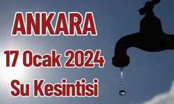 Ankara 17 Ocak 2024 Su Kesintisi