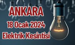 Ankara 18 Ocak 2024 Elektrik Kesintisi