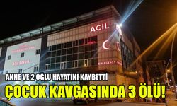 Kayseri'de çocuk kavgası katliama dönüştü: Anne ve iki oğlu öldü