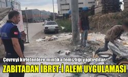 İnegöl'de zabıta ekipleri çevreyi kirletenlere mıntıka temizliği yaptırdı