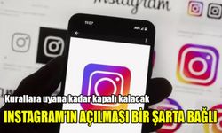 Instagram'ın açılması tek şart bağlı: Türkiye’nin istediği kurallara uyana kadar kapalı kalacak