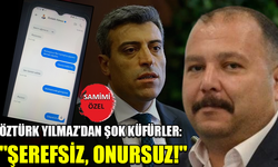 Öztürk Yılmaz’dan Araştırmacı Yazara şok küfürler: "Şerefsiz, Onursuz!"