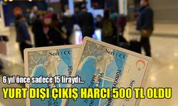 Yurt dışı çıkış harç ücreti 500 TL olarak uygulanmaya başladı