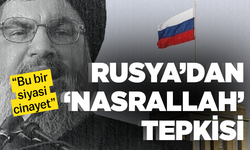 Rusya 'siyasi cinayet' dedi! "Nasrallah'ın ölümünün sonuçları olacak"