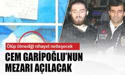 Münevver Karabulut’un katili Cem Garipoğlu’nun ‘mezarı’ açılacak