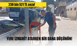 Yere izmarit atanlara 238 bin 521 TL ceza