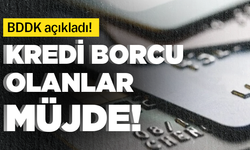 Kredi kartı borcu olanlara müjde! BDDK açıkladı...