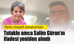 Narin cinayeti soruşturmasında tutuklu amca Salim Güran’ın ifadesi yeniden alındı