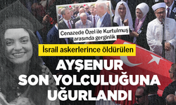 İsrail askerlerince katledilen Ayşenur son yolculuğuna uğurlandı: Cenazede Özel'le Kurtulmuş arasında gerginlik yaşandı