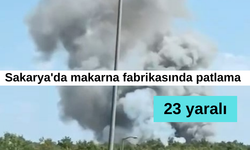 Sakarya'da makarna fabrikasında patlama! 23 yaralı!