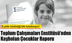 Toplum Çalışmaları Enstitüsü’nden Kaybolan Çocuklar Raporu