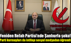 Yeniden Refah Partisi’nde Şanlıurfa şoku! Parti kurmayları da istifayı sosyal medyadan öğrendi