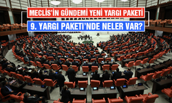 Meclis'in gündemi yeni yargı paketi! 9. Yargı Paketi’nde neler var?