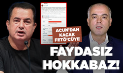 Acun’dan kaçak FETÖ’cüye... FAYDASIZ HOKKABAZ!