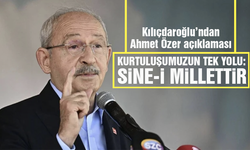 Kemal Kılıçdaroğlu’ndan Ahmet Özer açıklaması: Kurtuluşumuzun tek yolu: Sine-i Millettir