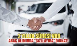 Araç alımında “gizli ayıba” dikkat!