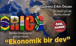 BRICS İktidar medyasının gündeminde: Ekonomik bir dev