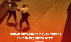 Dayak yediği gencin peşinden gitti!