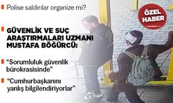 Polislere yönelik artan saldırılar…  Mustafa Böğürcü: “Cumhurbaşkanını yanlış bilgilendiriyorlar”