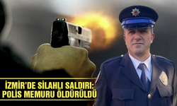 İzmir'de silahlı saldırı: Polis memuru öldürüldü