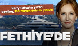 Harry Potter'ın yazarı  150 milyon dolarlık yatıyla Fethiye'de