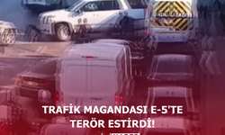 Trafik magandası E-5'te terör estirdi!