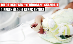 KKTC'de yenidoğan skandalı: 1 bebek öldü, 6 bebek entübe