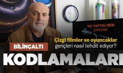 Bilinçaltı kodlamaları: Çizgi filmler ve oyuncaklar gençleri nasıl tehdit ediyor?