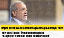 New York Times: "İran Cumhurbaşkanı Pezeşkiyan’a son ana kadar bilgi verilmedi"