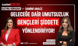 Umutsuzluk gençleri şiddete yönlendiriyor!