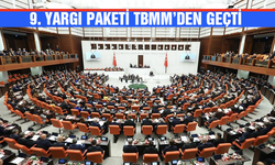 9. Yargı Paketi TBMM’den geçti! İşte değişiklik yapılan kanunlar