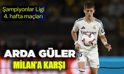 Şampiyonlar Ligi 4. hafta maçları… Arda Güler Milan’a karşı