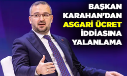 Başkan Karahan'dan asgari ücret iddiasına yalanlama