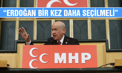 Bahçeli: Erdoğan bir kez daha seçilmeli