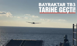 Bayraktar TB3 tarihe geçti!