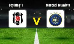 Beşiktaş, Maccabi karşısında  3-1 mağlup oldu