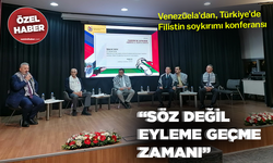 Venezüela'dan, Türkiye'de Filistin soykırımı konferansı: “Söz değil eyleme geçme zamanı”