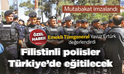 Mutabakat imzalandı… Filistinli polisler Türkiye'de eğitilecek: Emekli Tümgeneral Yavuz Ertürk değerlendirdi