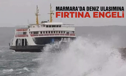 Marmara'da deniz ulaşımına fırtına engeli