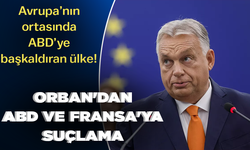 Avrupa’nın ortasında ABD’ye başkaldıran ülke! Orban'dan ABD ve Fransa'ya suçlama