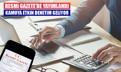 Resmi Gazete'de yayımlandı: Kamuya etkin denetim geliyor