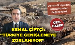 Uzmanı Suriye’deki son gelişmeleri değerlendirdi Kemal Çiftçi: “Türkiye genişlemeye zorlanıyor”